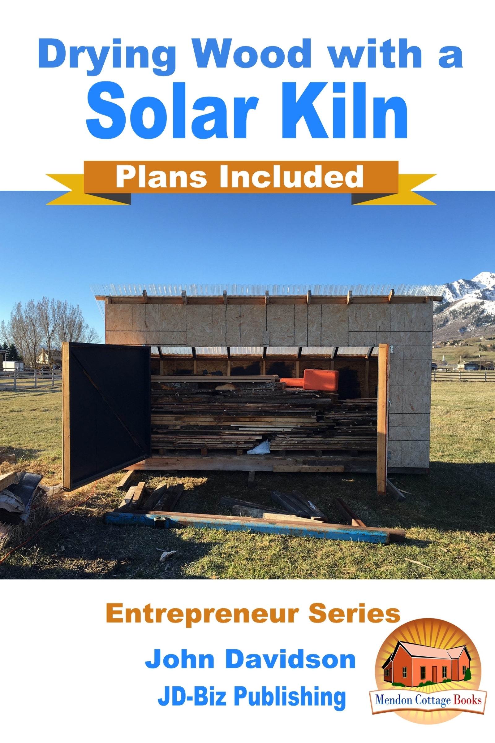 Drying Wood with a Solar Kiln - Plans Included