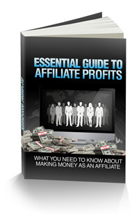Essential Guide To Affiliate Profits