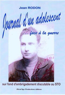 Journal d&#39;un adolescent, face à la guerre de Jean RODON
