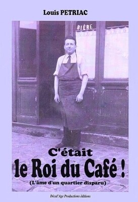 C&#39;était le Roi du Café de Louis PETRIAC