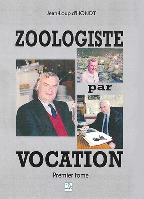 Zoologiste par vocation, de Jean-Loup d&#39;HONDT, tome 1
