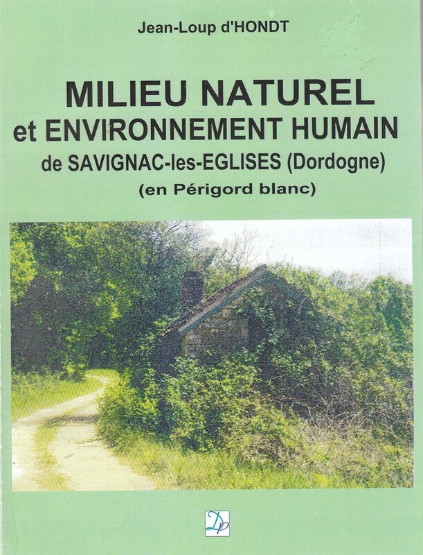 Milieu naturel et environnement humain de Savignac-les-Eglises de Jean-Loup d&#39;HONDT