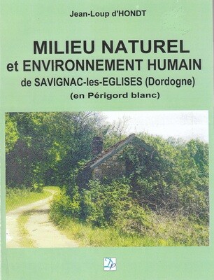Milieu naturel et environnement humain de Savignac-les-Eglises de Jean-Loup d'HONDT