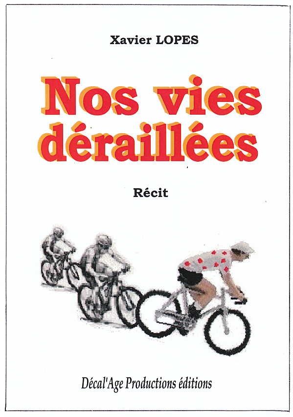Nos vies déraillées de Xavier LOPES