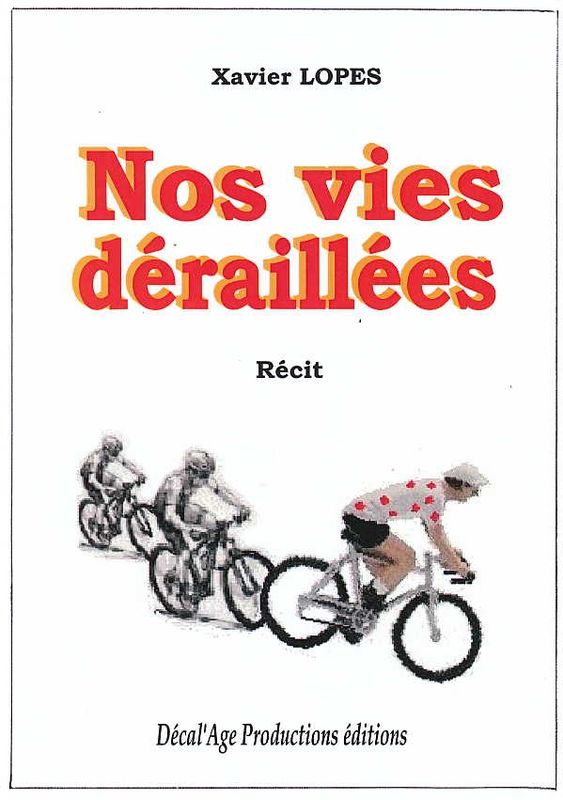 Nos vies déraillées de Xavier LOPES