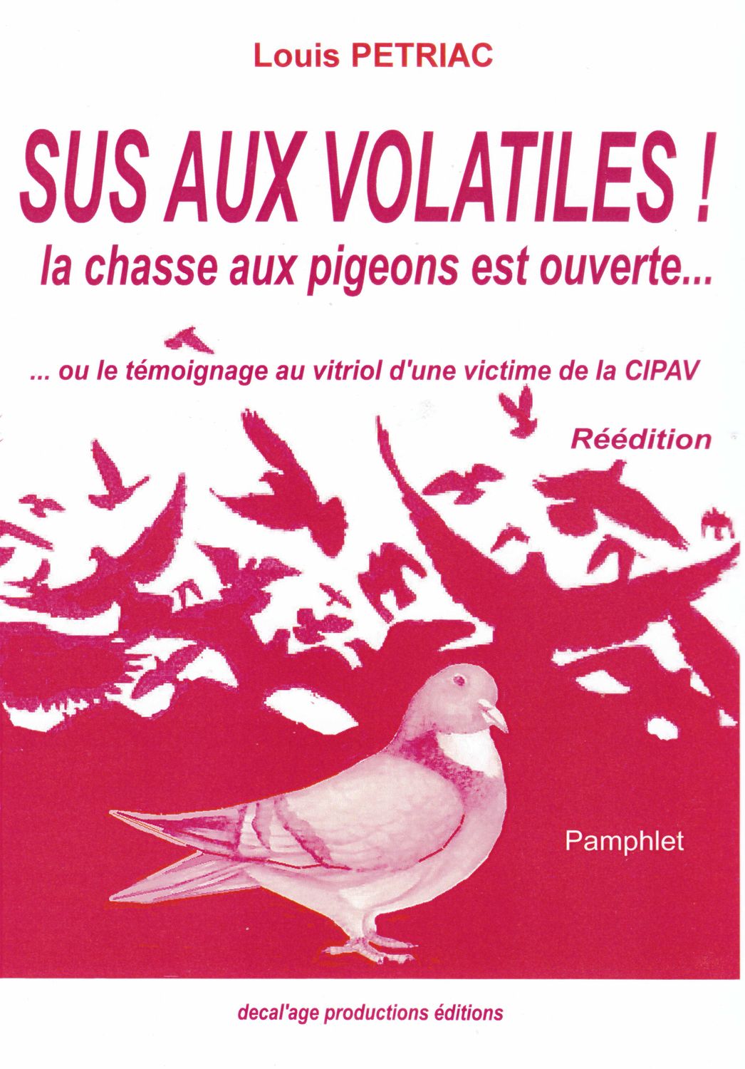 Sus aux volatiles, la chasse aux pigeons est ouverte de Louis PETRIAC