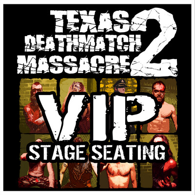 Ticket: TX Deathmatch Massacre 2 (12/18/22) VIP Stage (Reserved)
