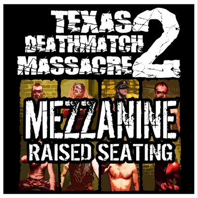 Ticket: TX Deathmatch Massacre 2 (12/18/22) Mezzanine (Reserved)