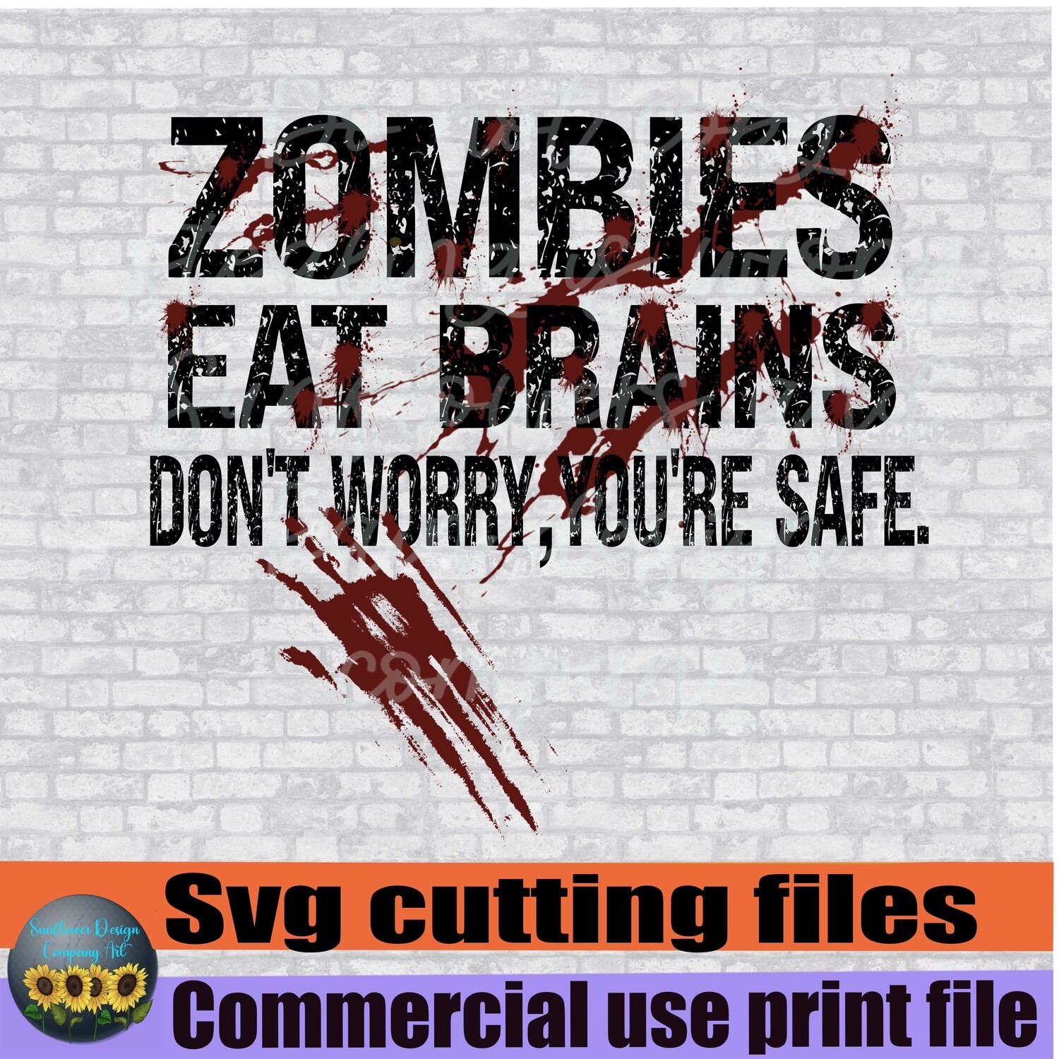 Zombies eat brains Dont worry you’re safe. Halloween png file for sublimation T-shirts. Funny sarcastic Halloween png.