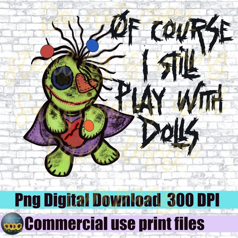 Of course I still play with dolls png file for sublimation T-shirts. Halloween png, witchy digital download. Ready to print instant download