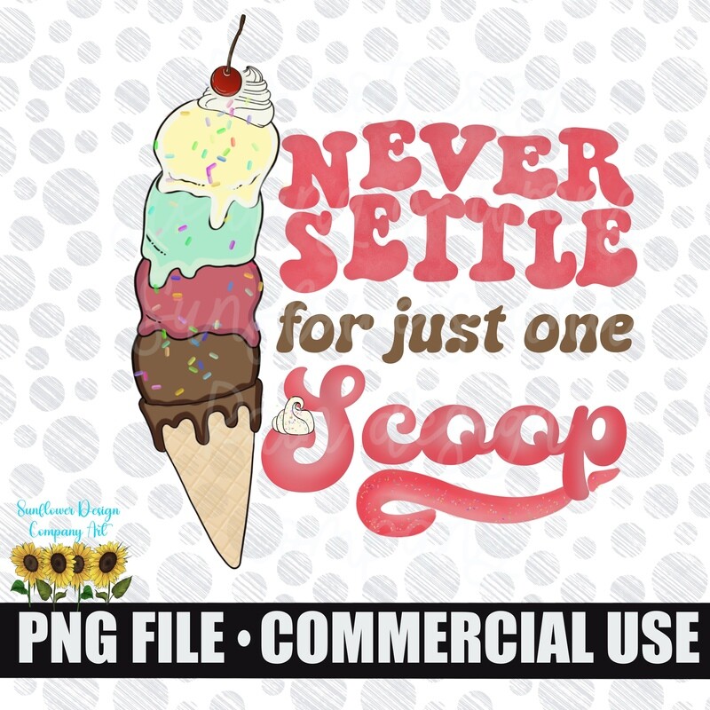 Never settle for just one scoop png file. Digital design for sublimation T-shirts