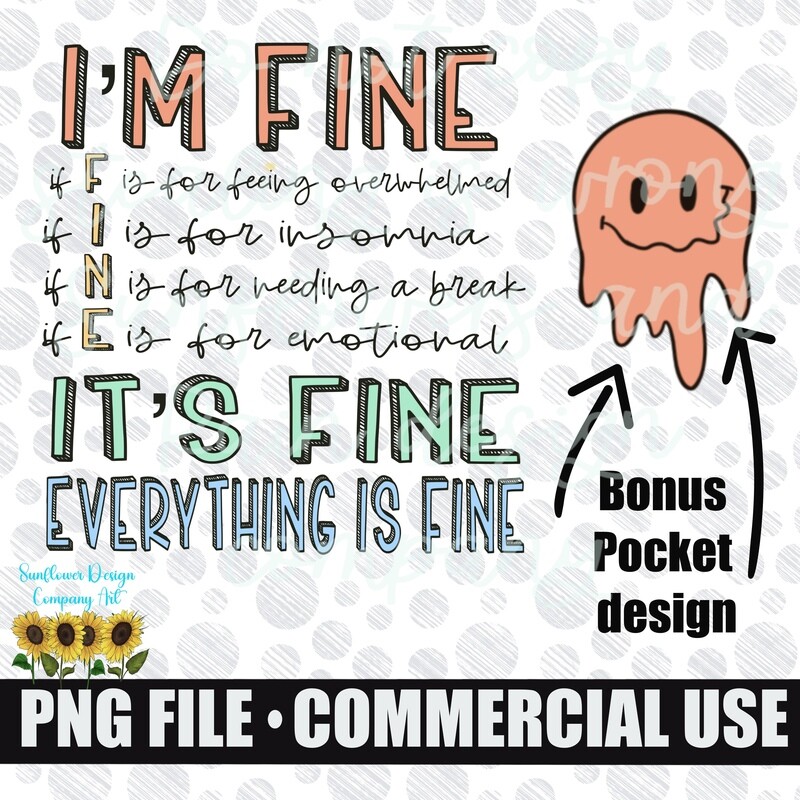 I’m fine , it’s fine, everything is fine. Front bonus bundle. Png files for sublimation shirts. Digital download.