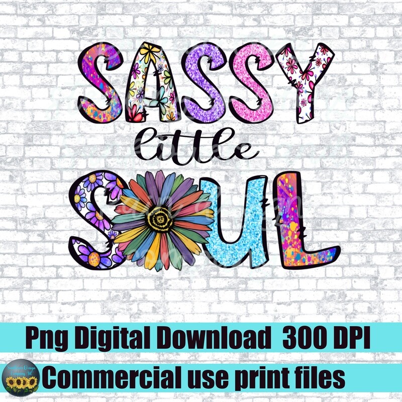 Sassy Soul sunflowers  PNG, Toddler PNG, Sassy png, Onesie png, newborn png, Instant Download, Sublimation File