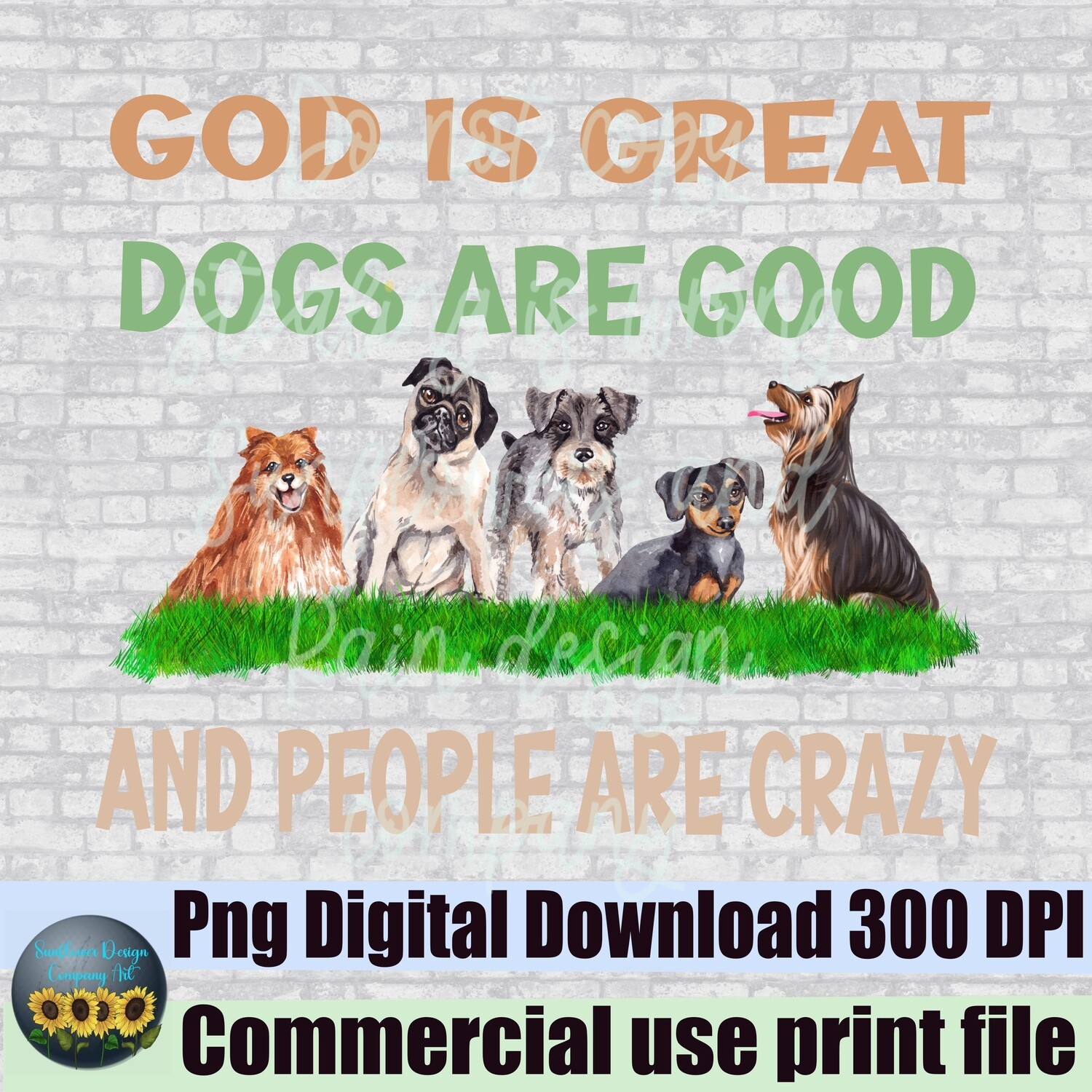 God is great, dogs are good, people are crazy. Png file for sublimation design shirts. Digital download. Ready to print. Dog mom png.
