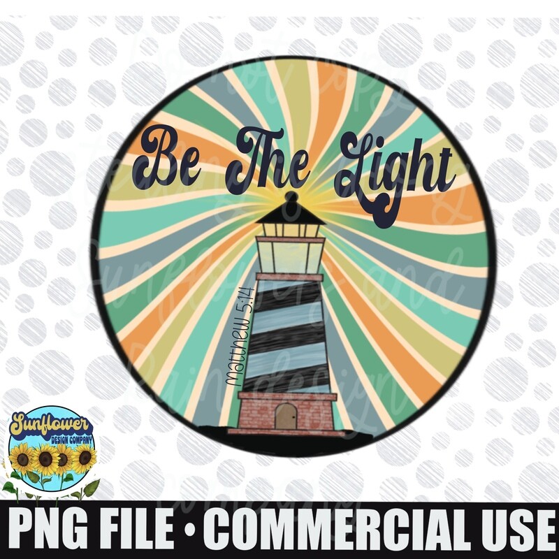 Be light light Retro Png file for sublimation shirts