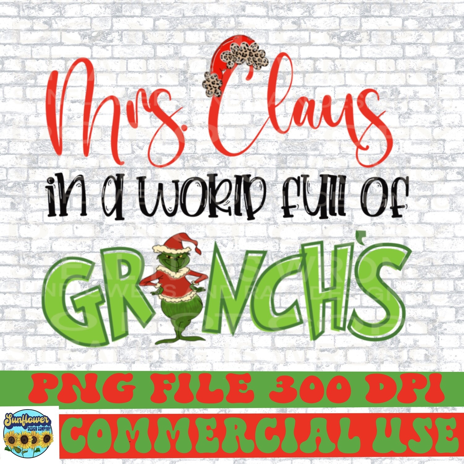 Mrs claus in a world full of grinch’s grinch png file for sublimation shirts. Digital download