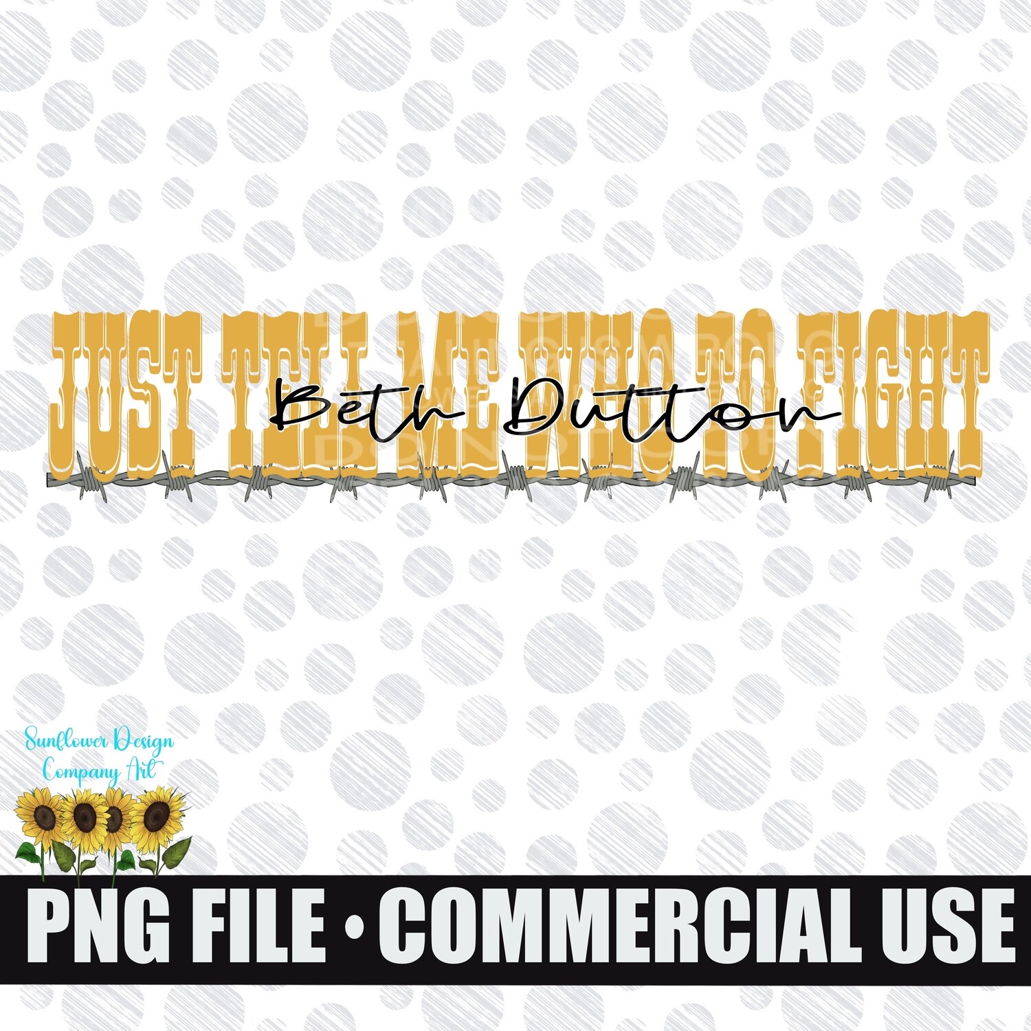 Just tell me who to fight. Beth D   Png file for sublimation
