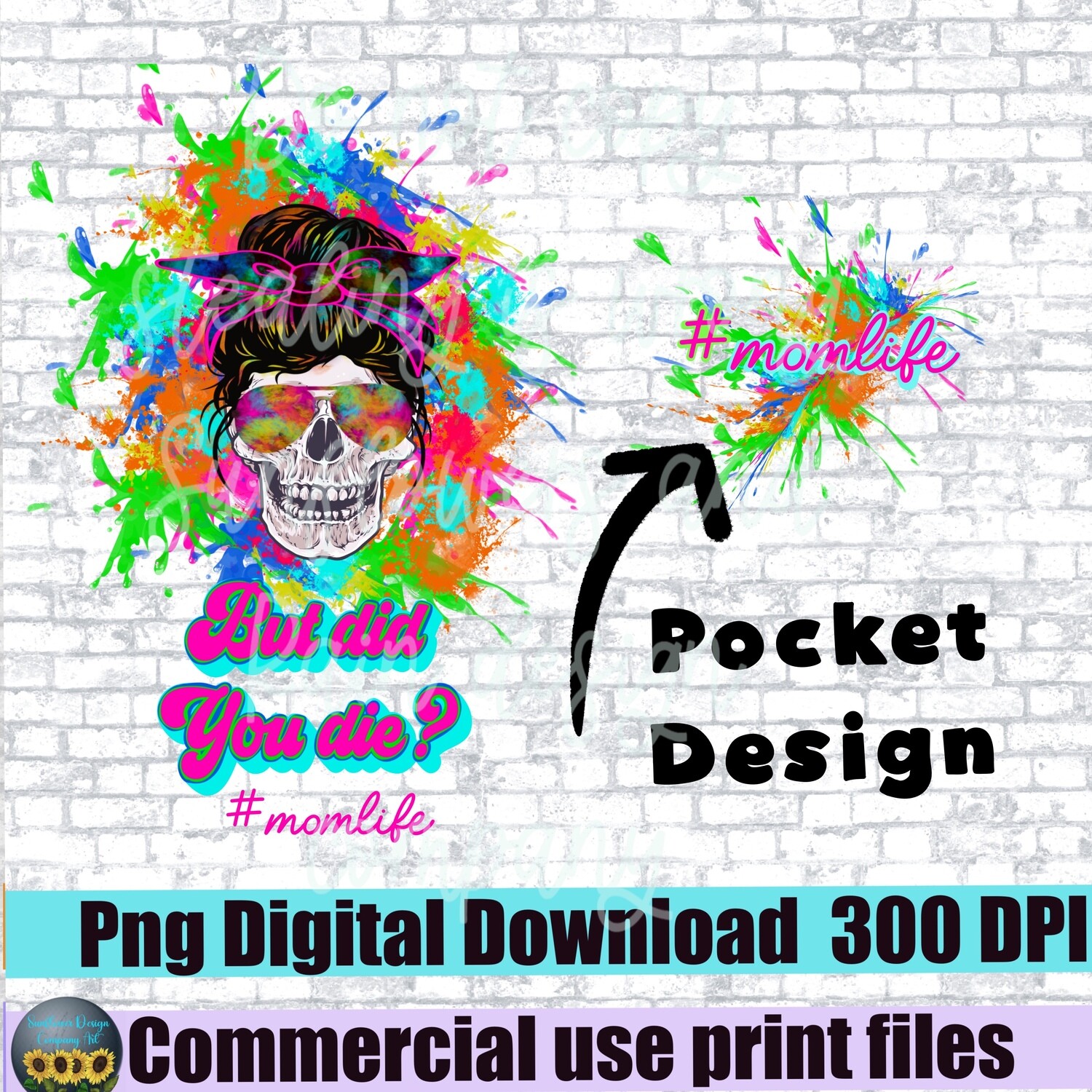 But did you die. Mom life png. Skull paint splatter. Mom mama bundle. Sublimation design png file for T-shirts. Retro digital design print