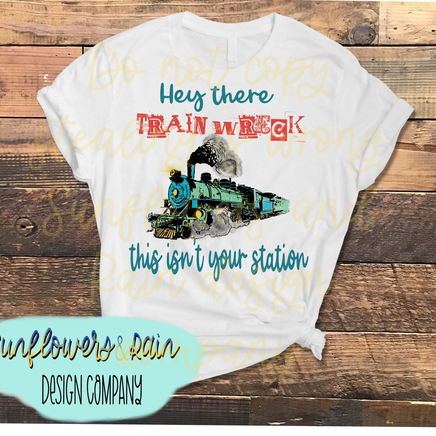 Hey there trainwreck this isn&#39;t your station png file for sublimation T-shirts. Digital download