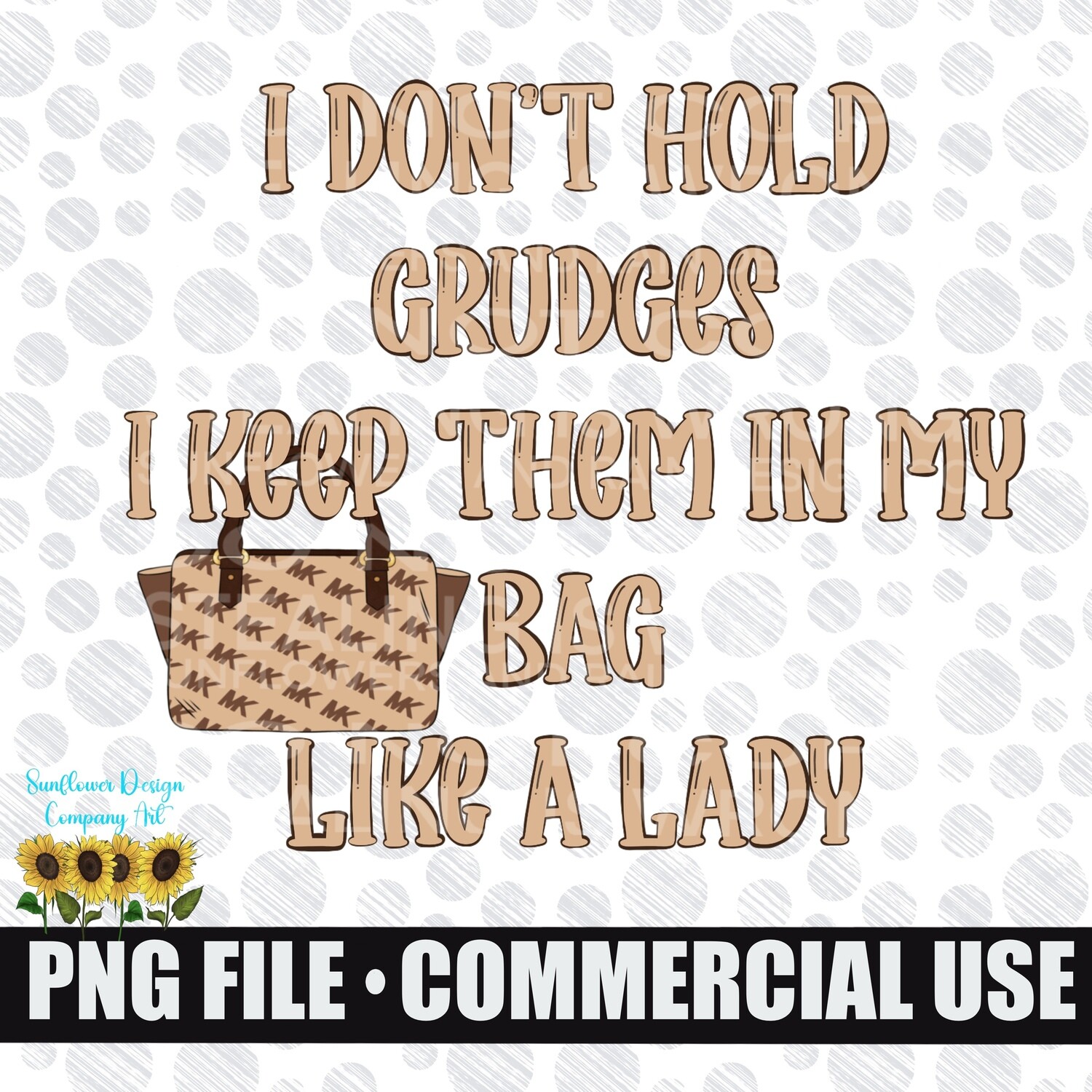 I don’t hold grudges p, I keep them in my bag like a lady.   png file