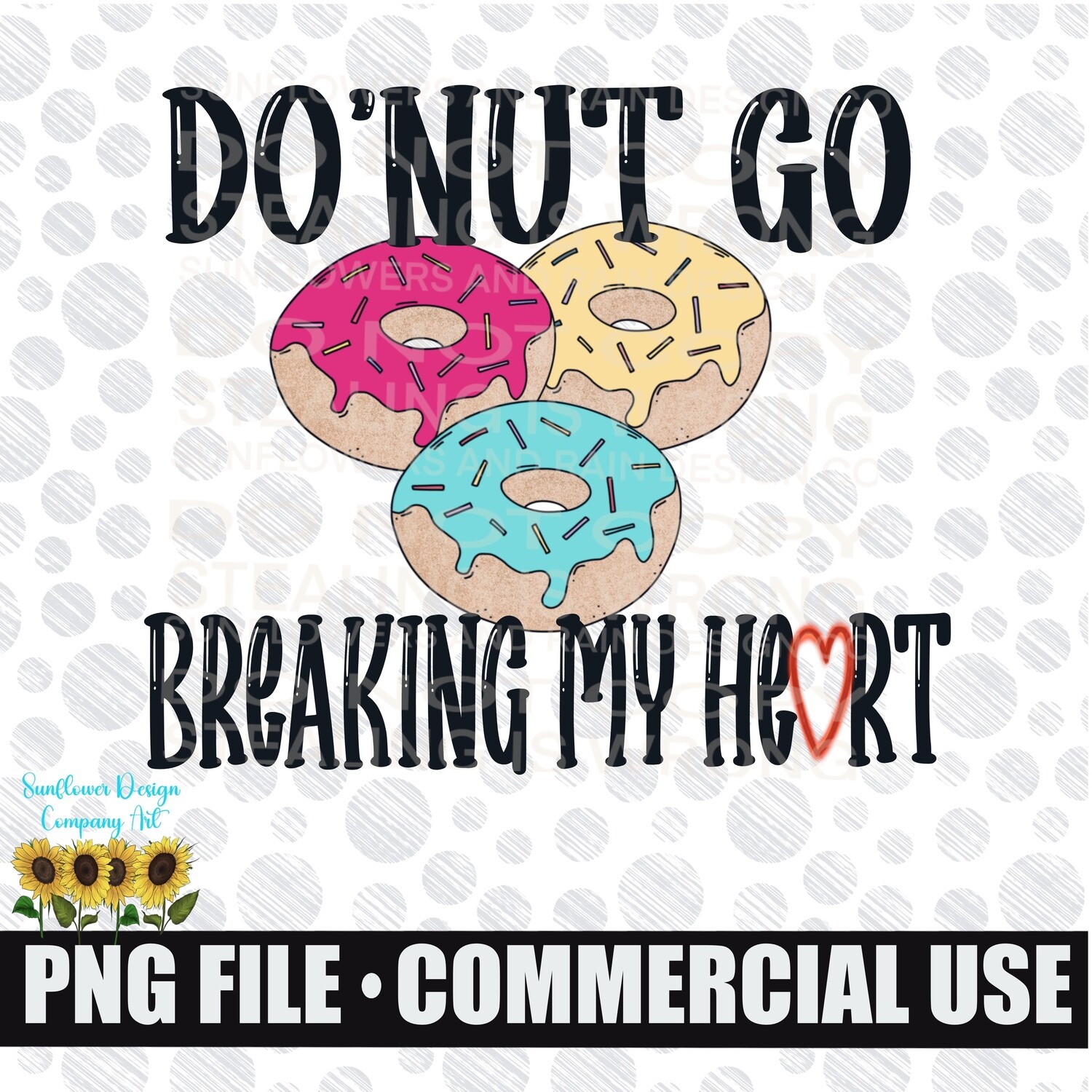 Do’ nut go breaking my heart. png file.