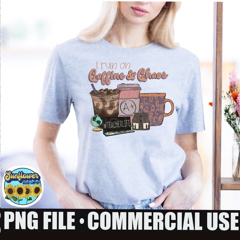 I run on Caffeine and Chaos  Coffee teacher design.  png design for sublimation shirts
