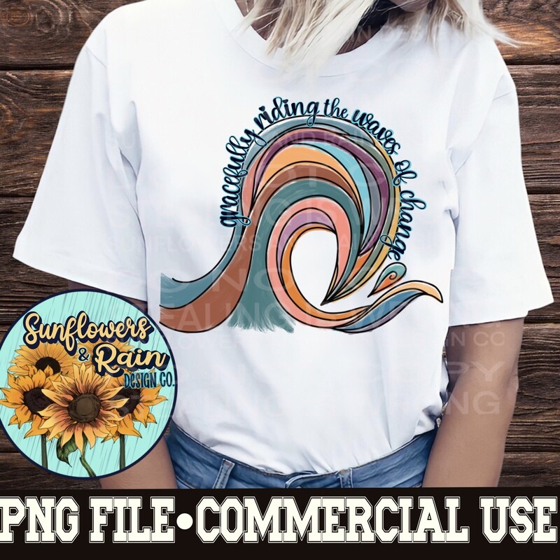 Gracefully riding the waves of Change  PNG digital download, Sublimation design.