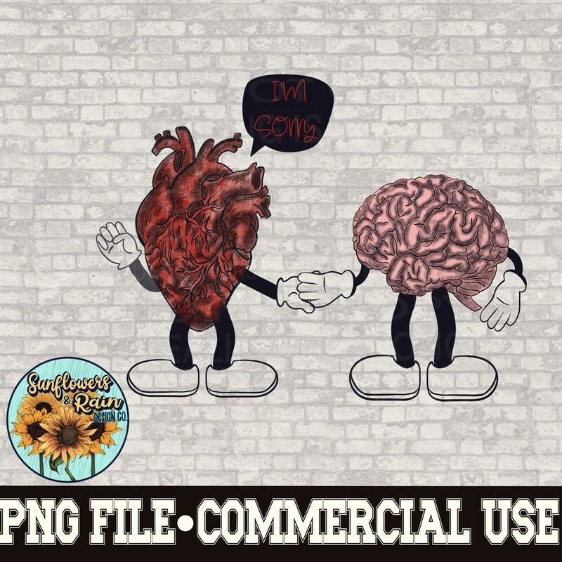 Brain and heart I’m sorry. png file  PNG digital download, Sublimation design.