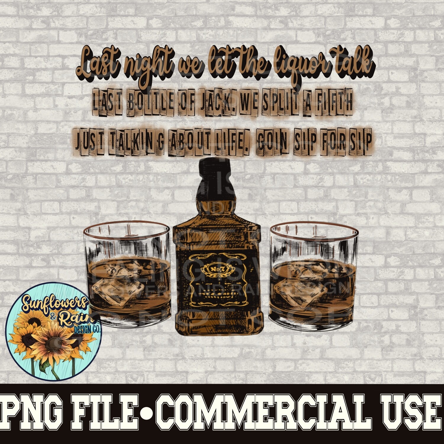 Last night we let the liquor talk. Country Music  png file  included  digital download, Sublimation design.