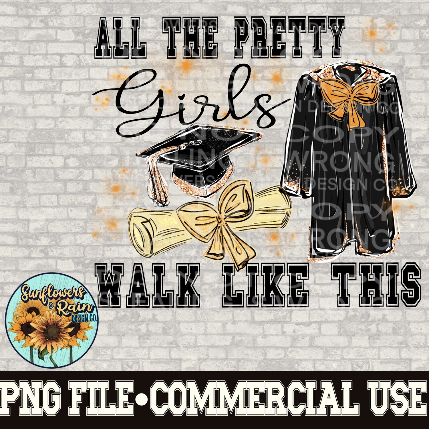 All the pretty girls walk like this.  Graduation png files included  digital download, Sublimation design.