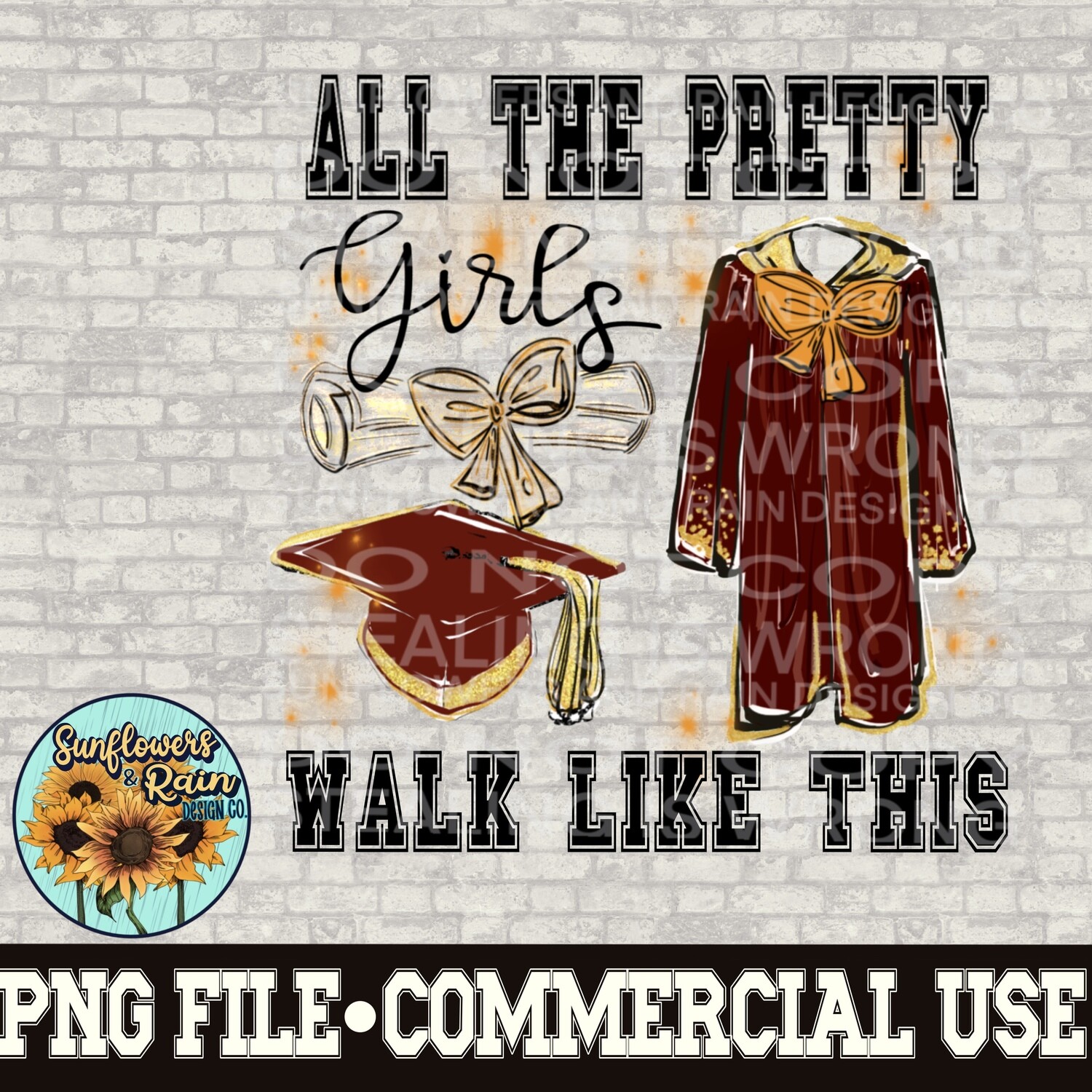 All the pretty girls walk like this. ( maroon) Graduation png files included  digital download, Sublimation design.