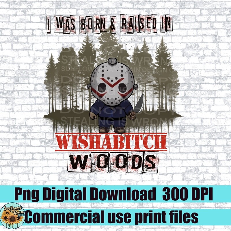 Wishabitch woods horror png files included  digital download, Sublimation design.