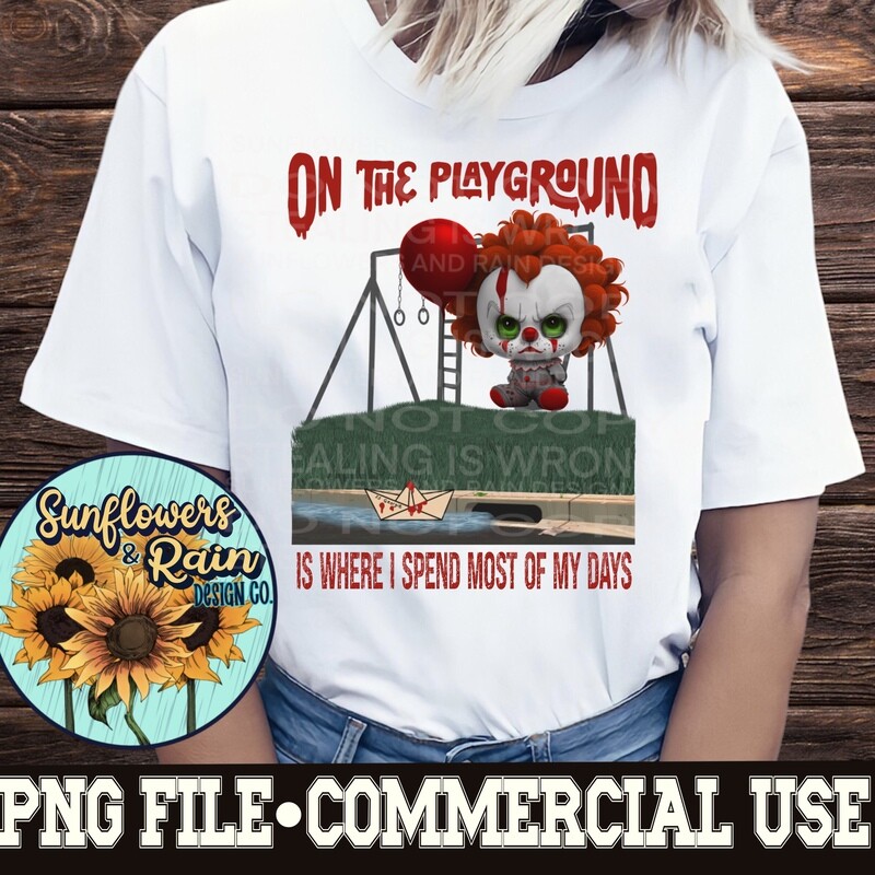 On the playground is where I spend most of my days horror png files included  digital download, Sublimation design.