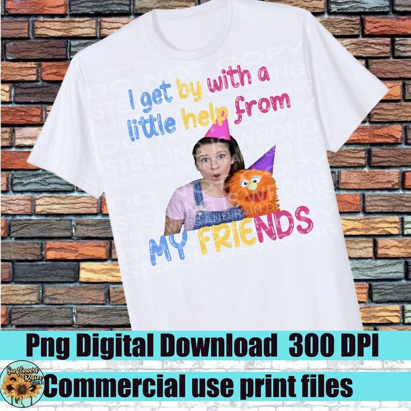 I get by with a little a help from my friends.  Ms. Rachael PNG, Toddler PNG, Onesie png, newborn png, Instant Download, Sublimation File