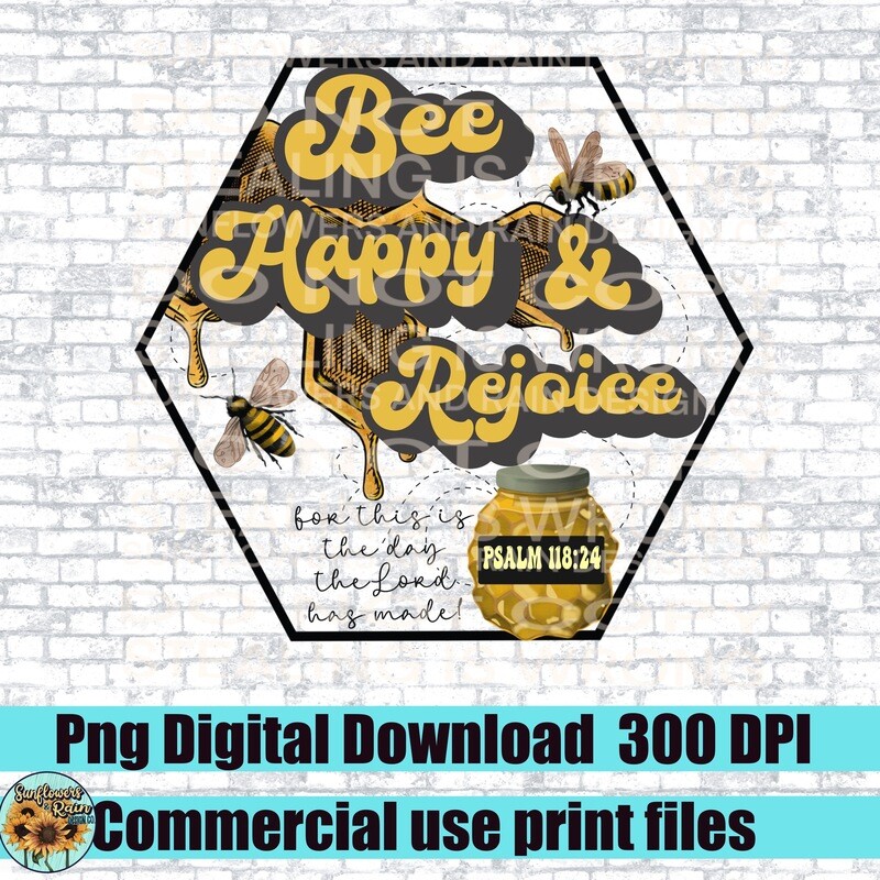 Bee Happy and rejoice png file included  digital download, Sublimation design.