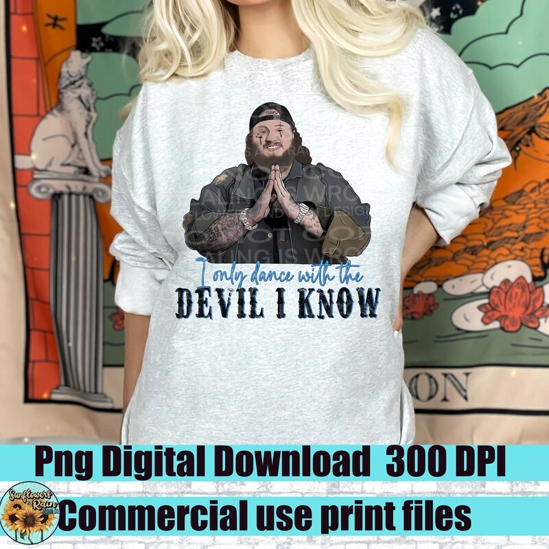 Jelly Roll I only dance with the Devil I know   png file for sublimation and dtf. Digital download