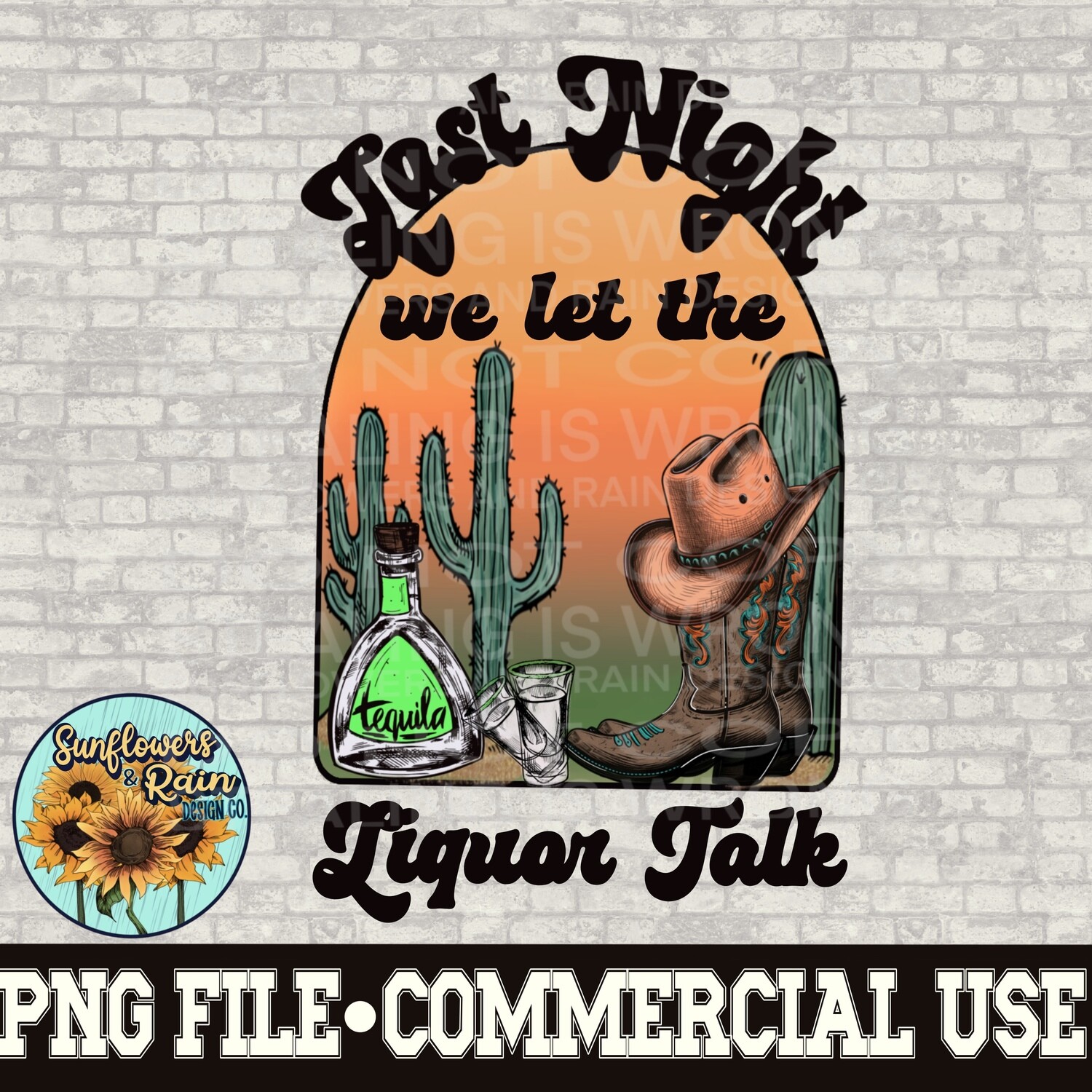 Last night we let the liquor talk. png file for sublimation and dtf. Digital download