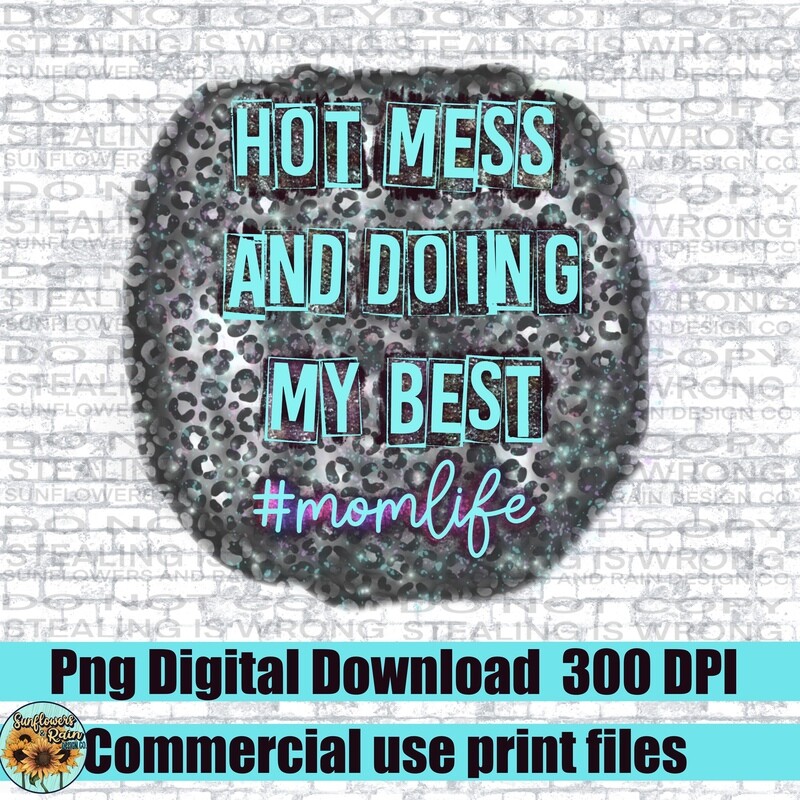 Hot mess and doing my best leopard print png for sublimation T-shirts digital download