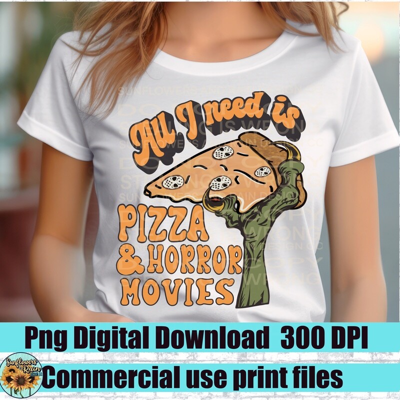 All I need is pizza and horror movies   png file for sublimation and dtf. Digital download