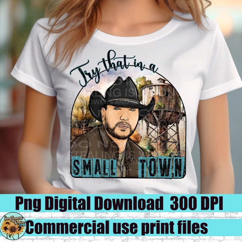 Try that in a small town  png file for sublimation and dtf. Digital download