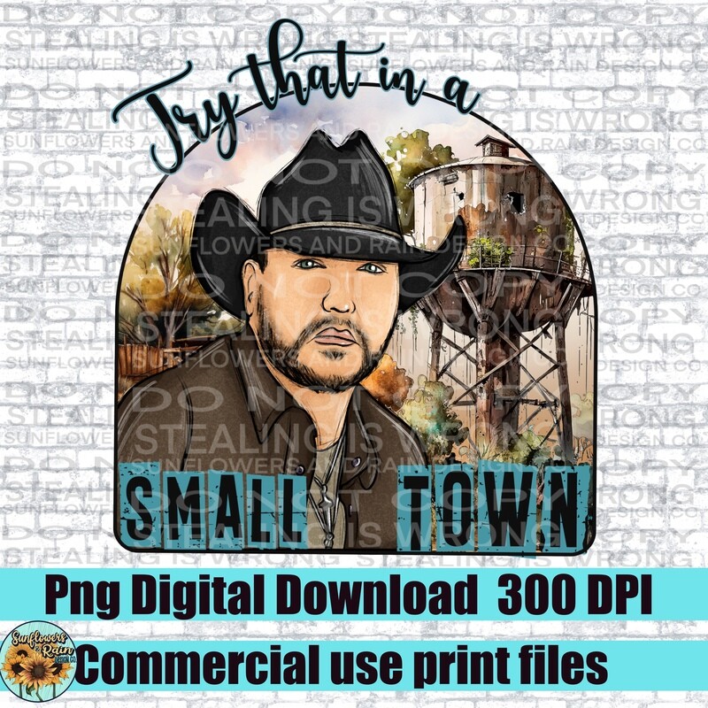 Try that in a small town  png file for sublimation and dtf. Digital download