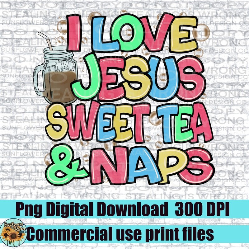 I love Jesus sweet tea and naps Png file for sublimation tshirts.