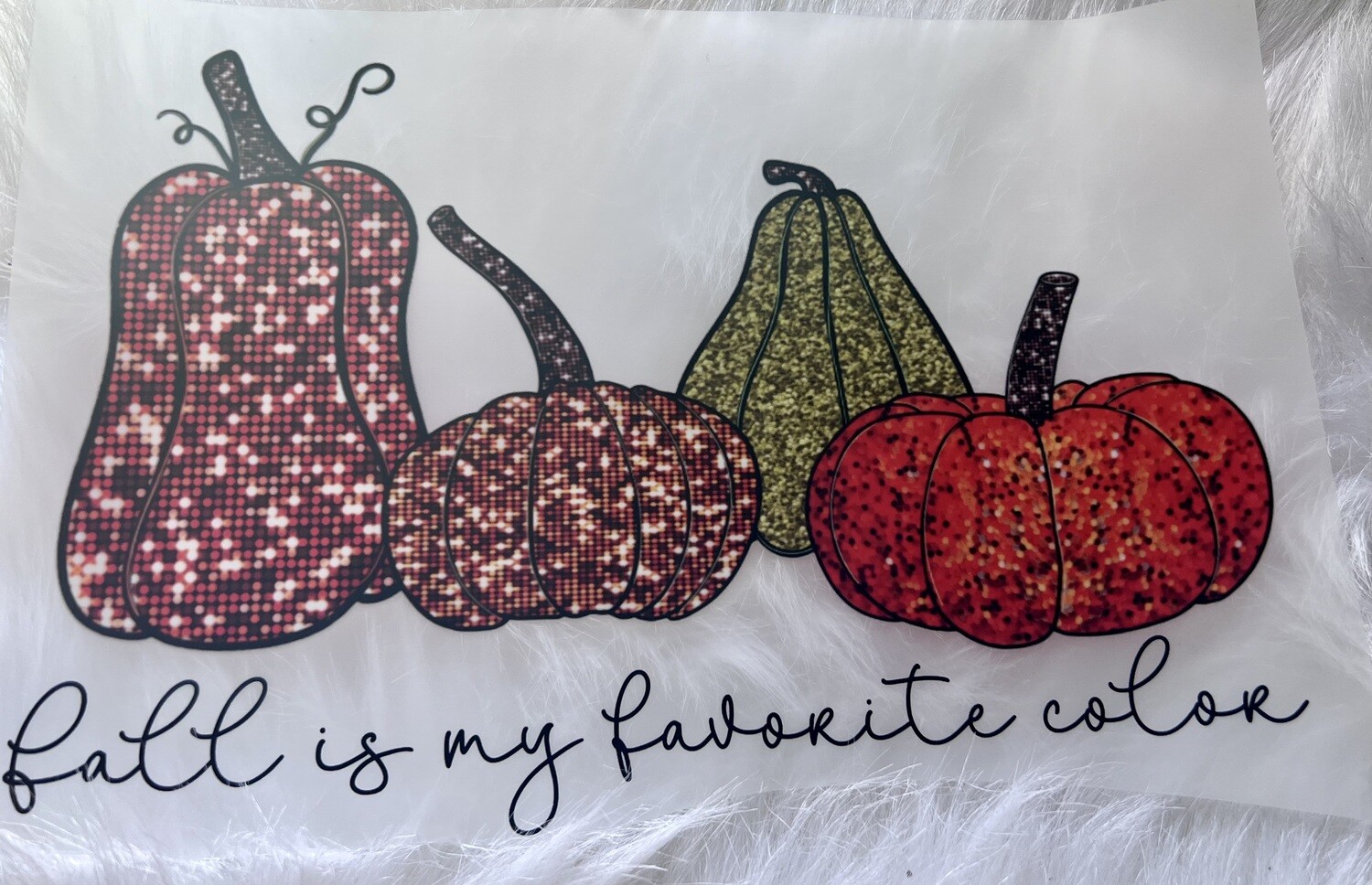 Fall is my favorite color   Sequins pumpkin  Dtf transfer