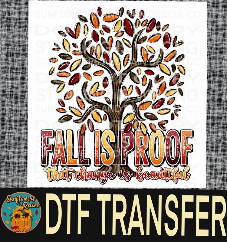 Fall is proof that change is beautiful   Dtf transfer