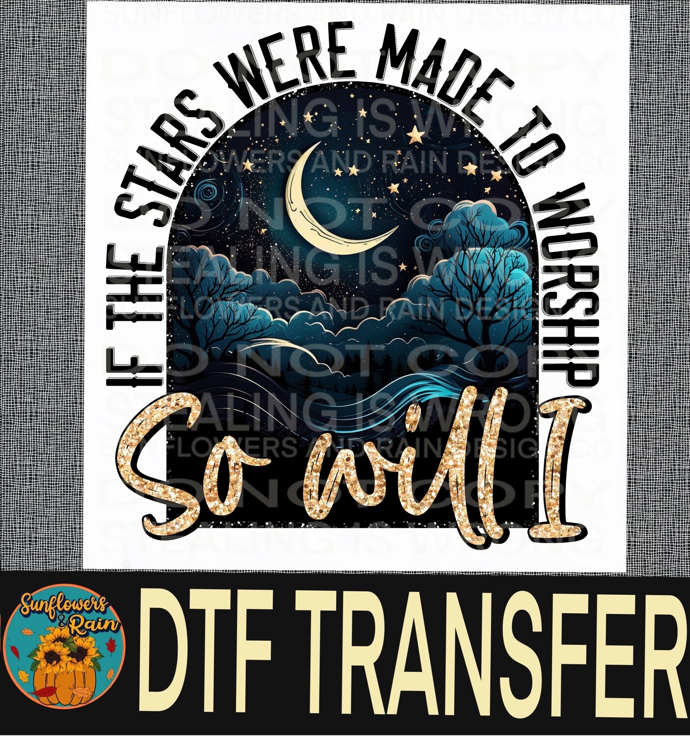If the star were made to worship so will I Dtf transfer.