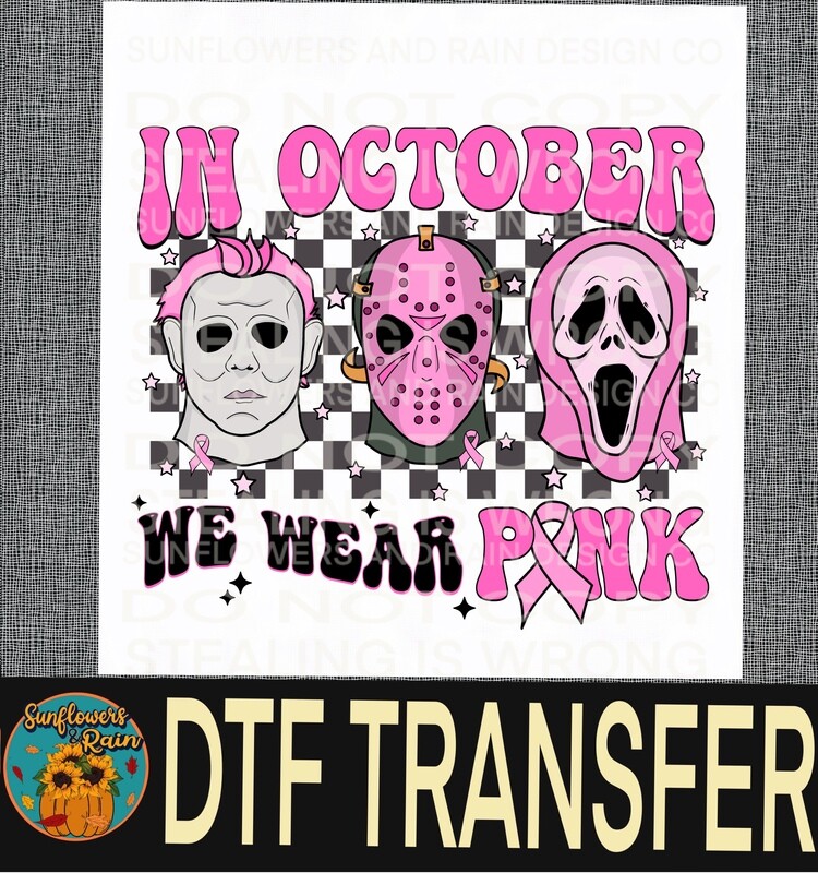 Horror in October we wear pink  Dtf transfer.