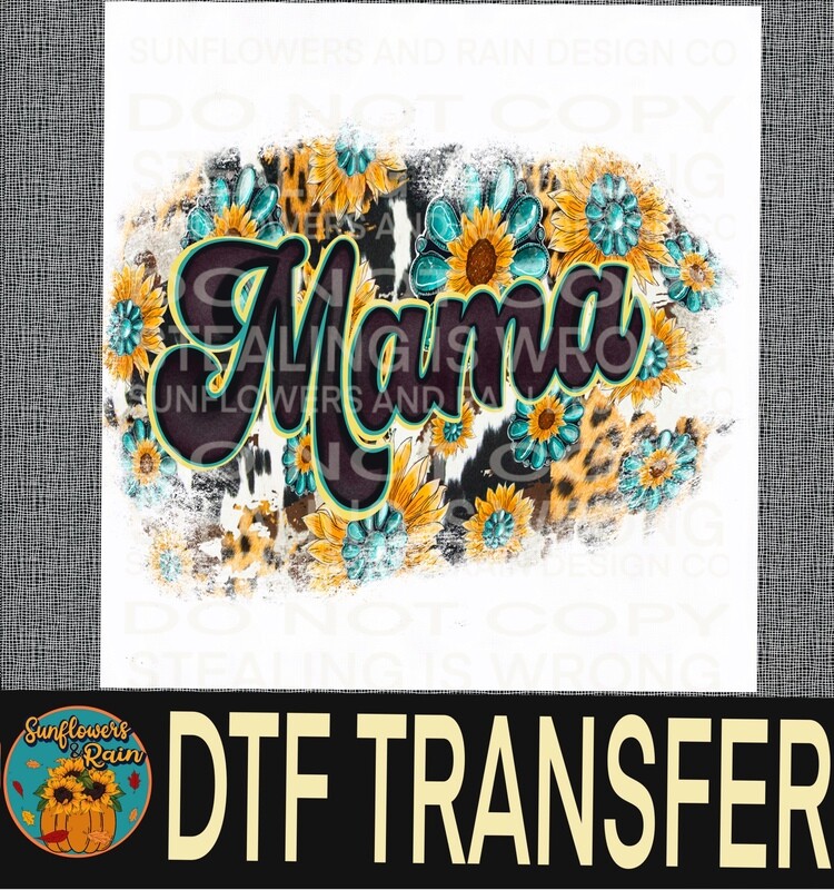 Sunflower and turquoise  mama Dtf transfer.