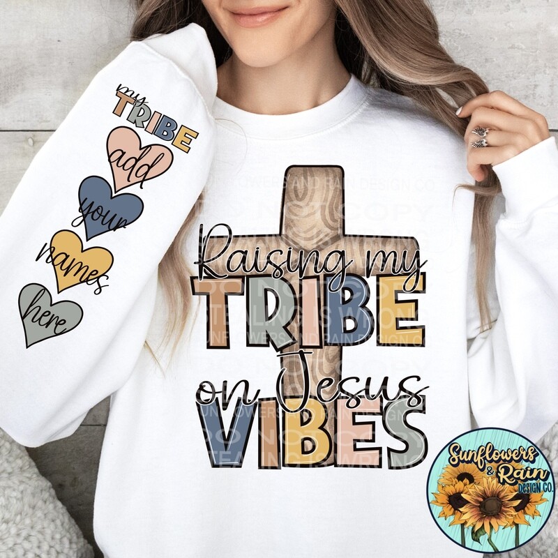 Raising my tribe on Jesus vibes. Matching sleeve design for personalized design png file included  digital download, Sublimation design.