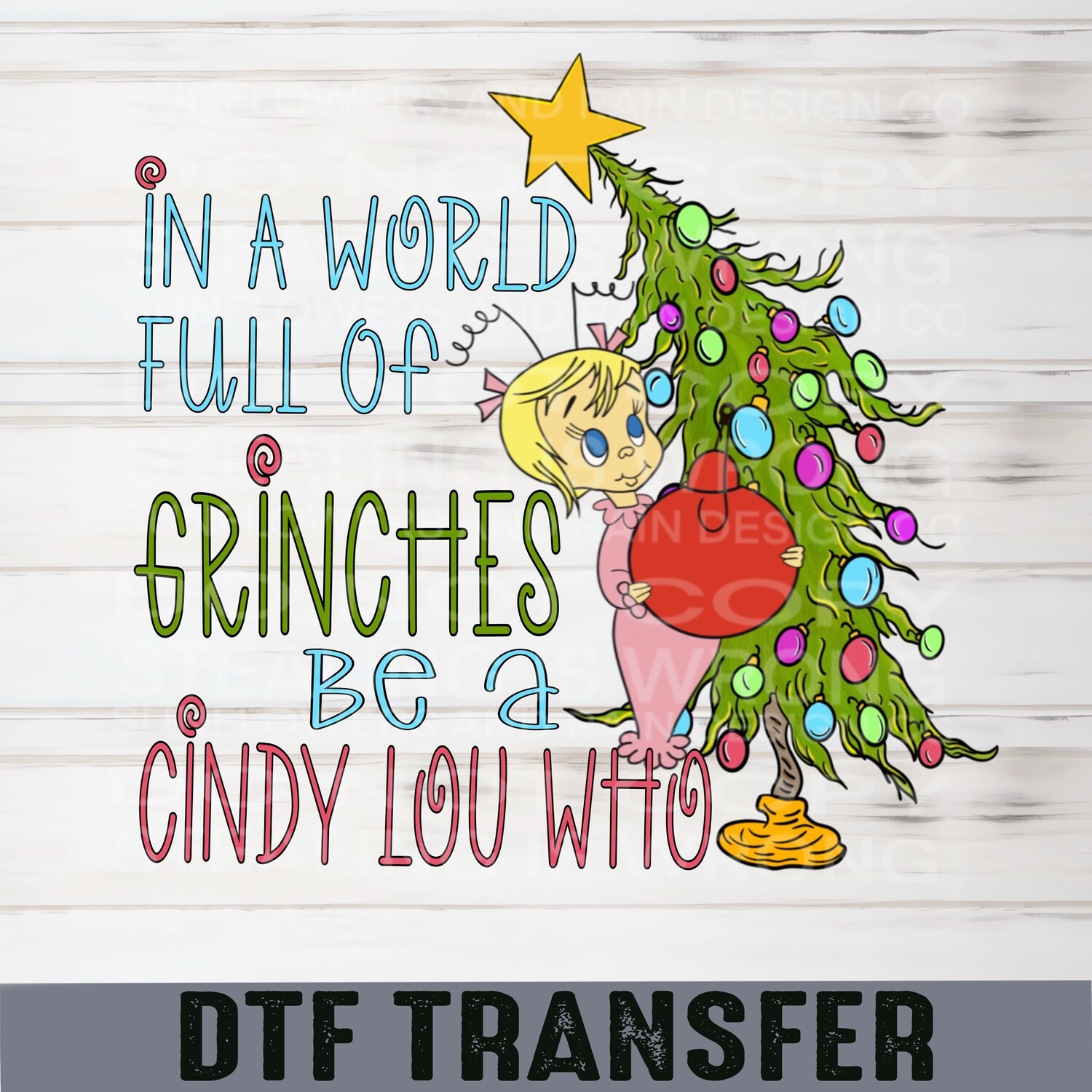 In a world full of grinches Dtf transfer.