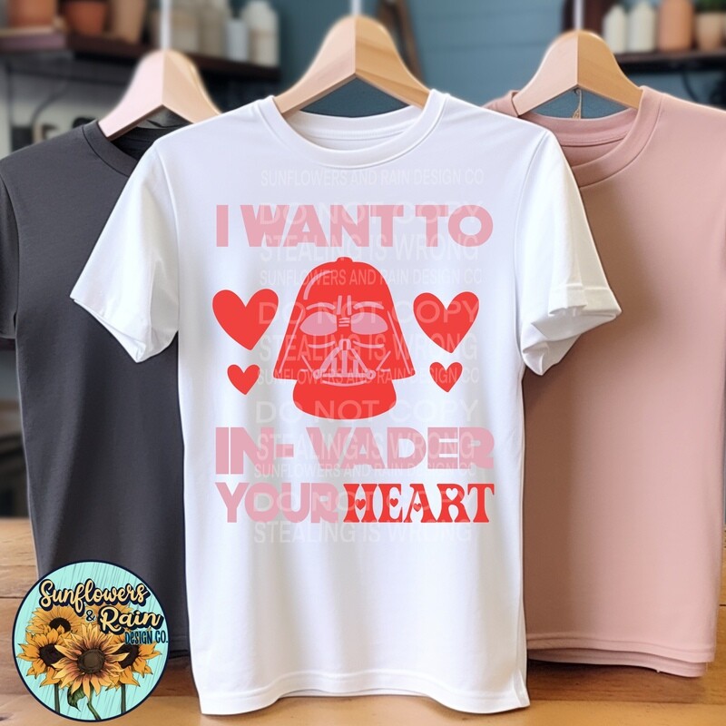 I want to in-Vader your heart  Valentine’s Day.  png file included digital download, Sublimation design.